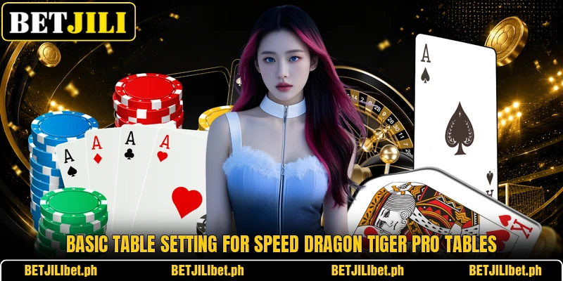 Basic table setting for Speed Dragon Tiger Pro tables