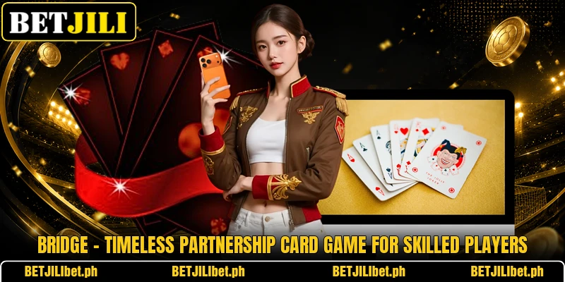 Bridge – Timeless Partnership Card Game For Skilled Players