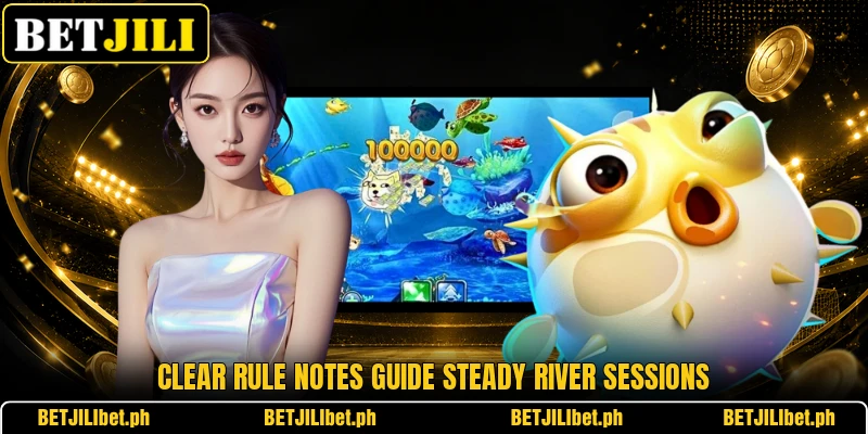 Clear rule notes guide steady river sessions