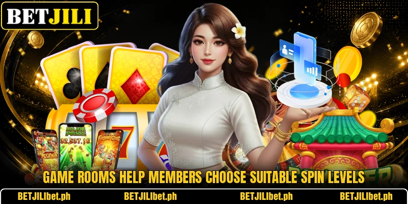 Game rooms help members choose suitable spin levels