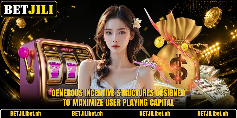 Generous incentive structures designed to maximize user playing capital