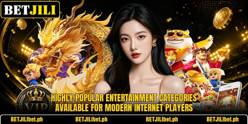 Highly popular entertainment categories available for modern internet players