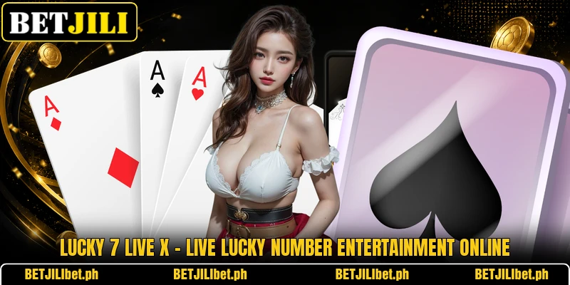 Lucky 7 Live X – Live Lucky Number Entertainment Online