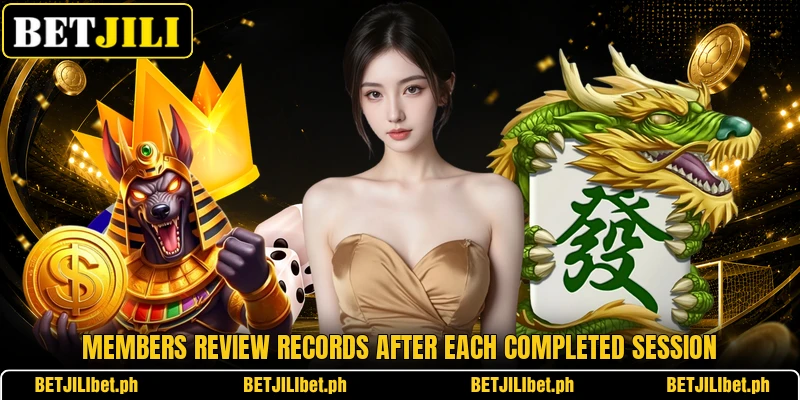 Members review records after each completed session
