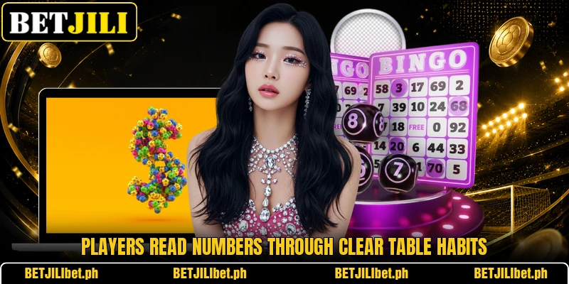 Players read numbers through clear table habits Players read numbers through clear table habits