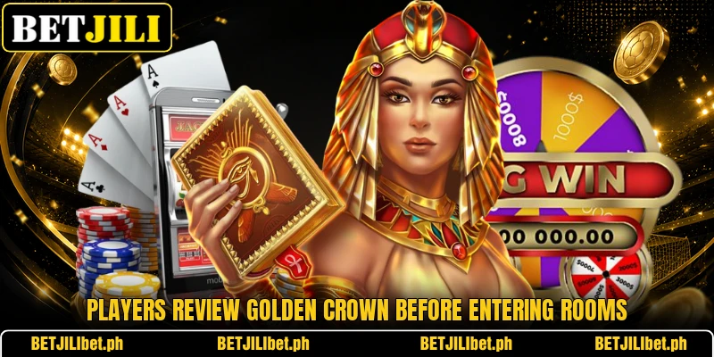 Players review Golden Crown before entering rooms