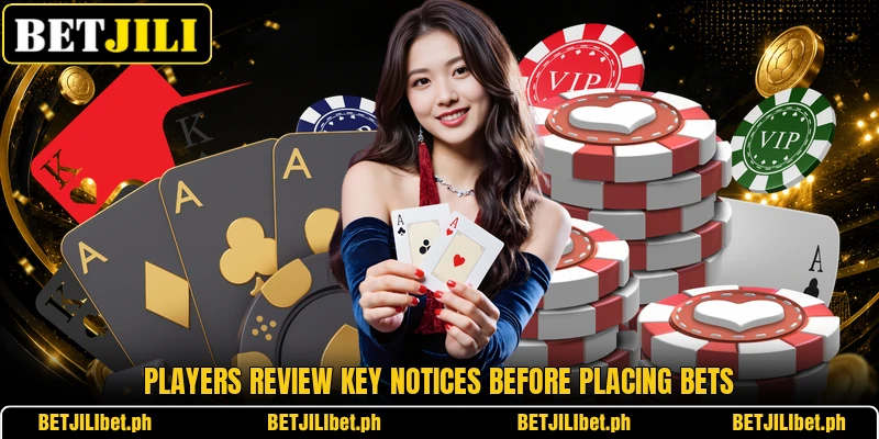 Players review key notices before placing bets Players review key notices before placing bets