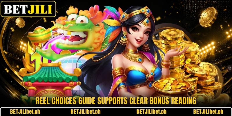Reel choices guide supports clear bonus reading