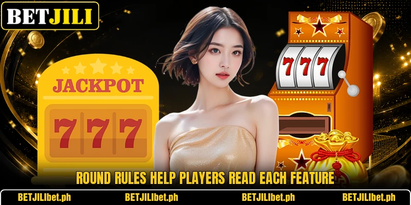 Round rules help players read each feature Round rules help players read each feature