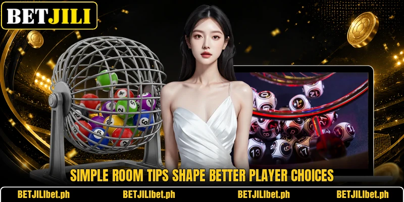 Simple room tips shape better player choices