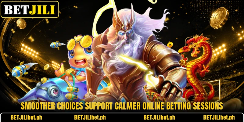 Smoother choices support calmer online betting sessions Smoother choices support calmer online betting sessions