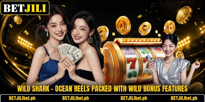 Wild Shark – Ocean Reels Packed With Wild Bonus Features